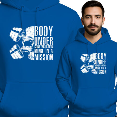 'BODY UNDER CONSTRUCTION MIND ON A MISSION'