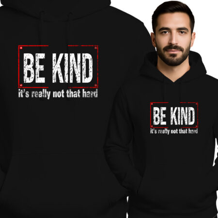 'BE KIND it's really not that hord'
