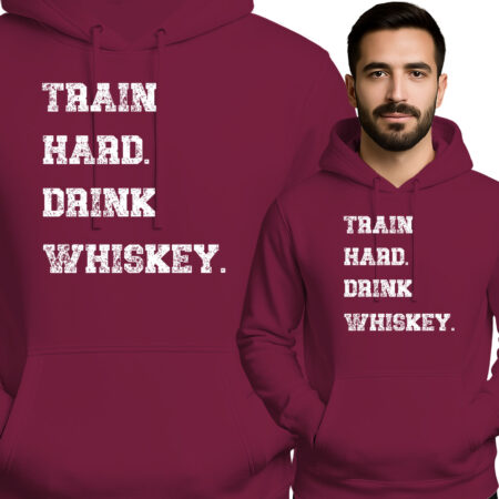 'Train Hard, Drink Whiskey '