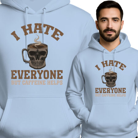 'I HATE EVERYONE BUT CAFFEINE HELPS'
