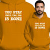 'You Stay Until the Job is Done'
