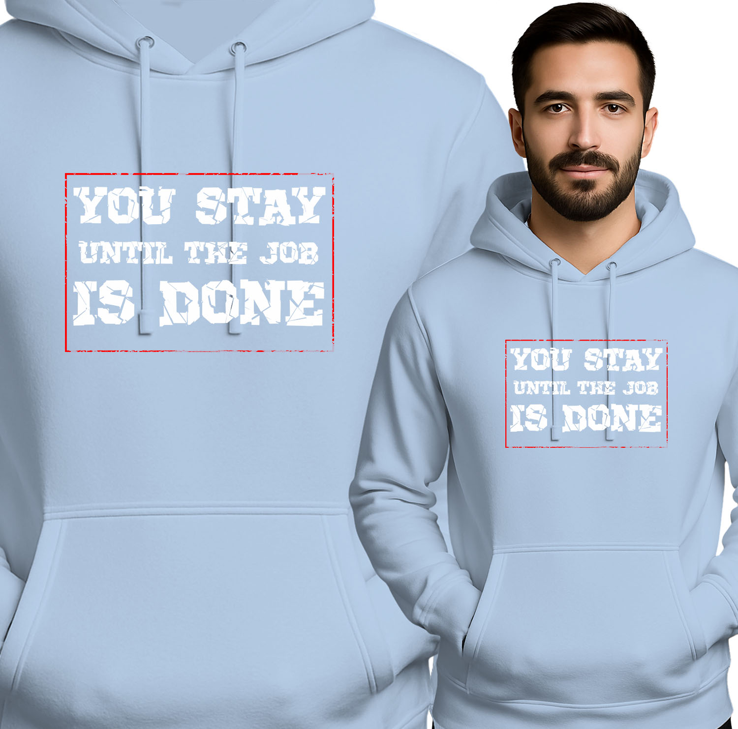 'YOU STAY UNTIL THE JOB IS DONE'