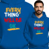 'EVERY THING WILL BE OK'