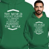 'THE WORLD DOESN'T PUNISH THE SINNERS THUGS OR MONSTERS, IT PUNISHES THE WEAK