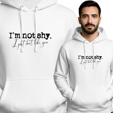 'I'm Not Shy - I Just Don't Like You'