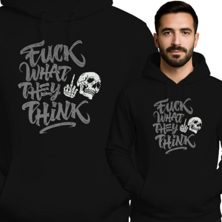 'FUCK WHAT THEY THINK'