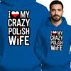 'I Love My Crazy Polish Wife'