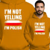 'I'm Not Yelling - I'm Polish'
