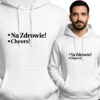 'Na Zdrowie - Cheers!'
