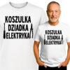 'KOSZULKA DZIADKA ELEKTRYKA'