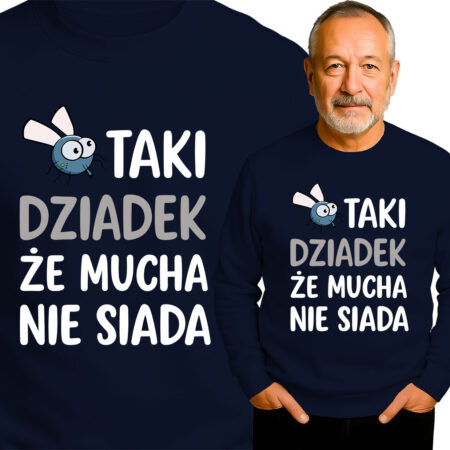 'TAKI DZIADEK ŻE MUCHA NIE SIADA'