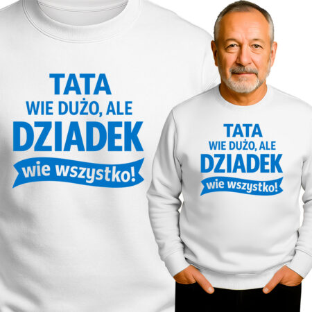 'TATA WIE DUŻO, ALE DZIADEK wie wszystko!'