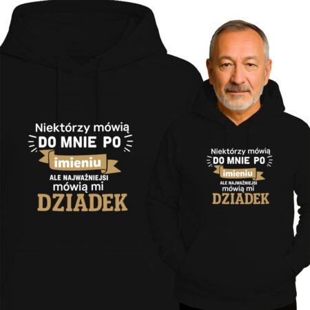 'Niektórzy mówią DO MNIE PO imieniu ALE NAJWAŻNIEJS mówią mi DZIADEK'