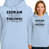 'SZUKAM DRUGIEJ POŁÓWKI może być 0,7L'