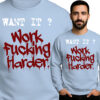 'Want It? Work F*****g Harder.'
