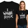 'I WANNA ROCK'