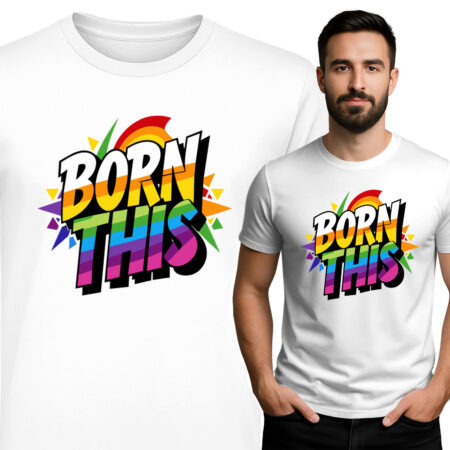 'BORN THIS'