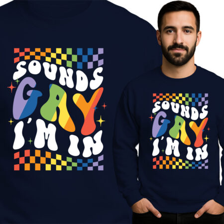 'SOUNDS GAY I'M IN'