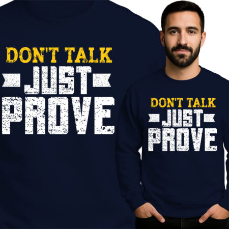 'Don't Talk Just Prove'