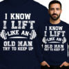 'I KNOW I LIFT LIKE AN OLD MAN TRY TO KEEP UP'