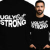 'Ugly But Strong'