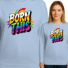 'BORN THIS'