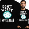 'Don't Worry ... I Have a Plan'