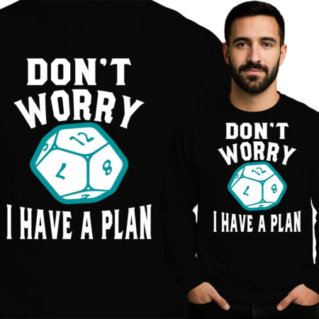 'Don't Worry ... I Have a Plan'