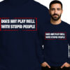 'DOES NOT PLAY WELL WITH STUPID PEOPLE'