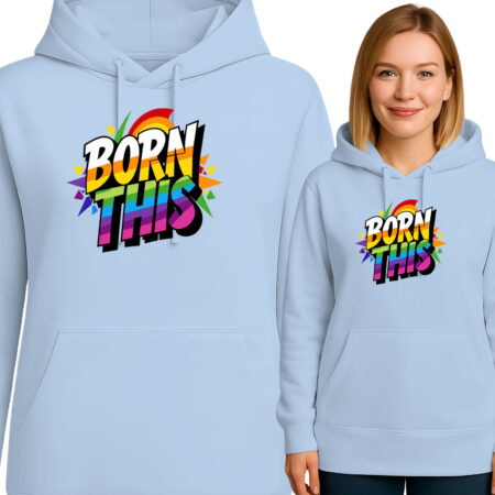 'BORN THIS'