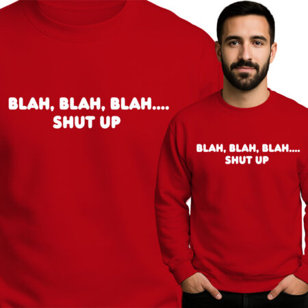 'Blah, Blah, Blah... Shut Up'