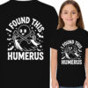 'I FOUND THIS HUMERUS'