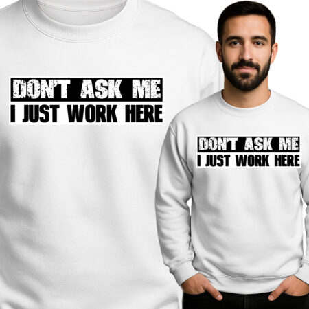 'Don't Ask Me, I Just Work Here'