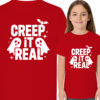 'CREEP IT REAL'
