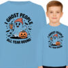 'I GHOST PEOPLE ALL YEAR ROUND'