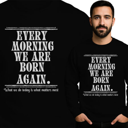 'Every Morning We Are Born Again'