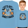 'LET'S GET SWEET FACED'