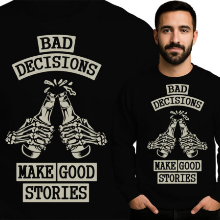 'Bad Decisions Make Good Stories'