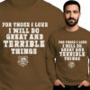 'FOR THOSE I LOVE I WILL DO GREAT AND TERRIBLE THINGS'