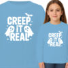 'CREEP IT REAL'