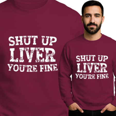 'Shut Up Liver, You're Fine'