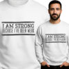 'I'm Strong, Because I've Been Weak'