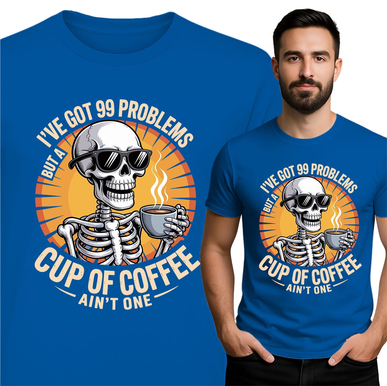 'I'VE GOT 99 PROBLEMS BUT A CUP OF COFFEE AIN'T ONE'