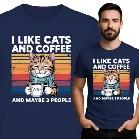 'I LIKE CATS AND COFFEE COFFEE AND MAYBE 3 PEOPLE'