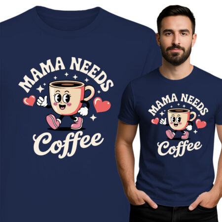 'MAMA NEEDS COFFEE'