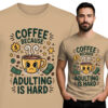 'COFFEE BECAUSE ADULTING IS HARD'