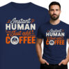 'INSTANT HUMAN just and coffee'