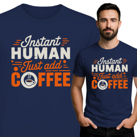 'INSTANT HUMAN just and coffee'