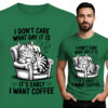 cI DONT'T CARE WHAT DAY IT IS IT'S EARLY I WANT COFFEE'