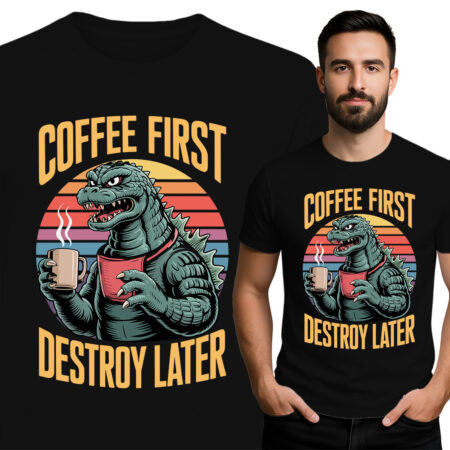 'COFFEE FIRST DESTROY LATER'